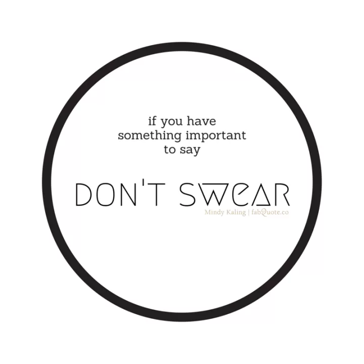 Mindy Kaling "Don't swear"