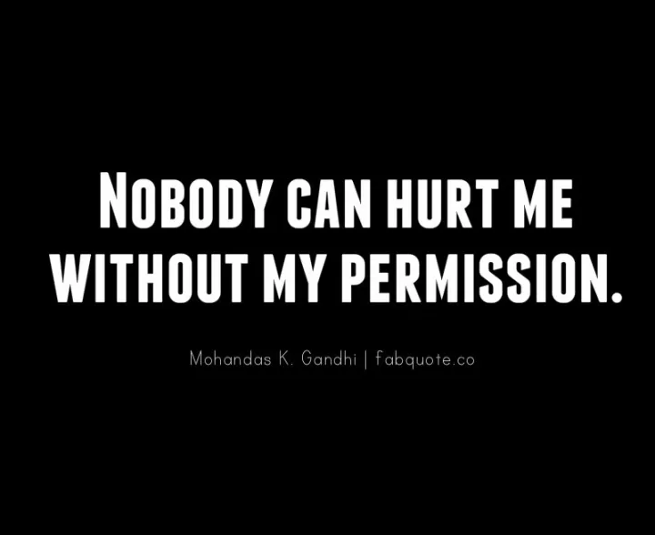 Mohandas K. Gandhi - Nobody can hurt me