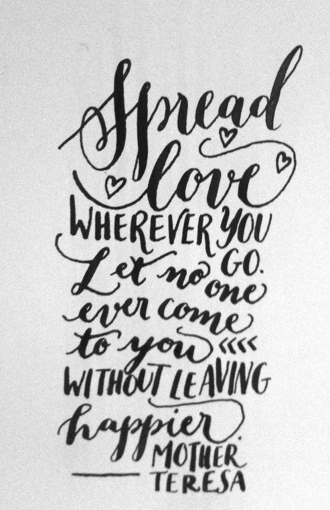 Mother Teresa "Spread the love"
