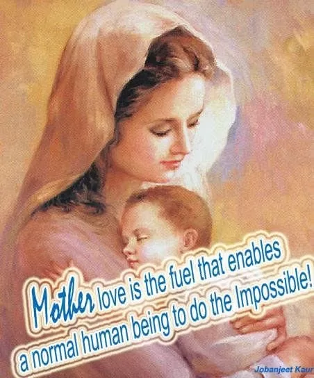 "Mother love is fuel"