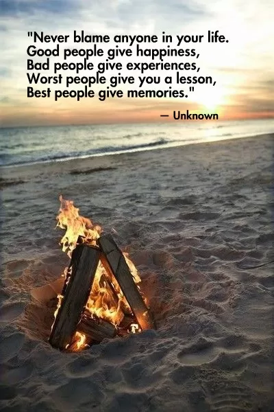 "Never blame anyone in your life"