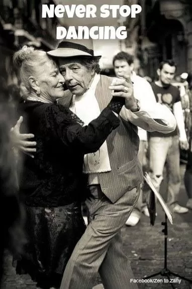 "Never stop dancing"