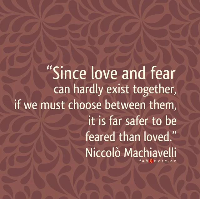 Niccolò Machiavelli "Love and Fear"