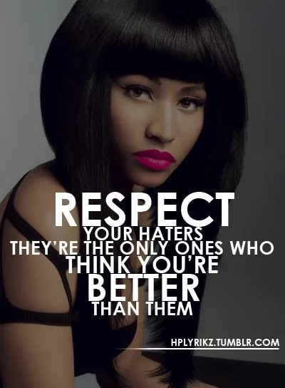 Nicki Minaj "Respect your haters"