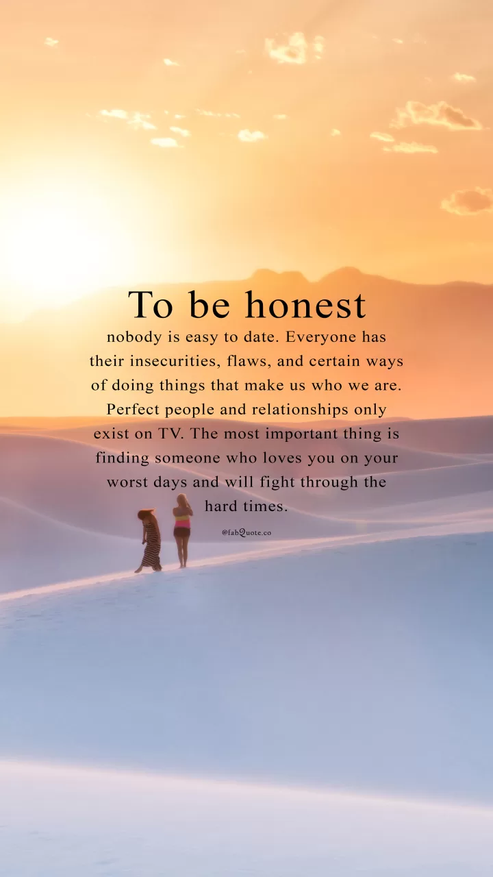 "Nobody is easy to date"