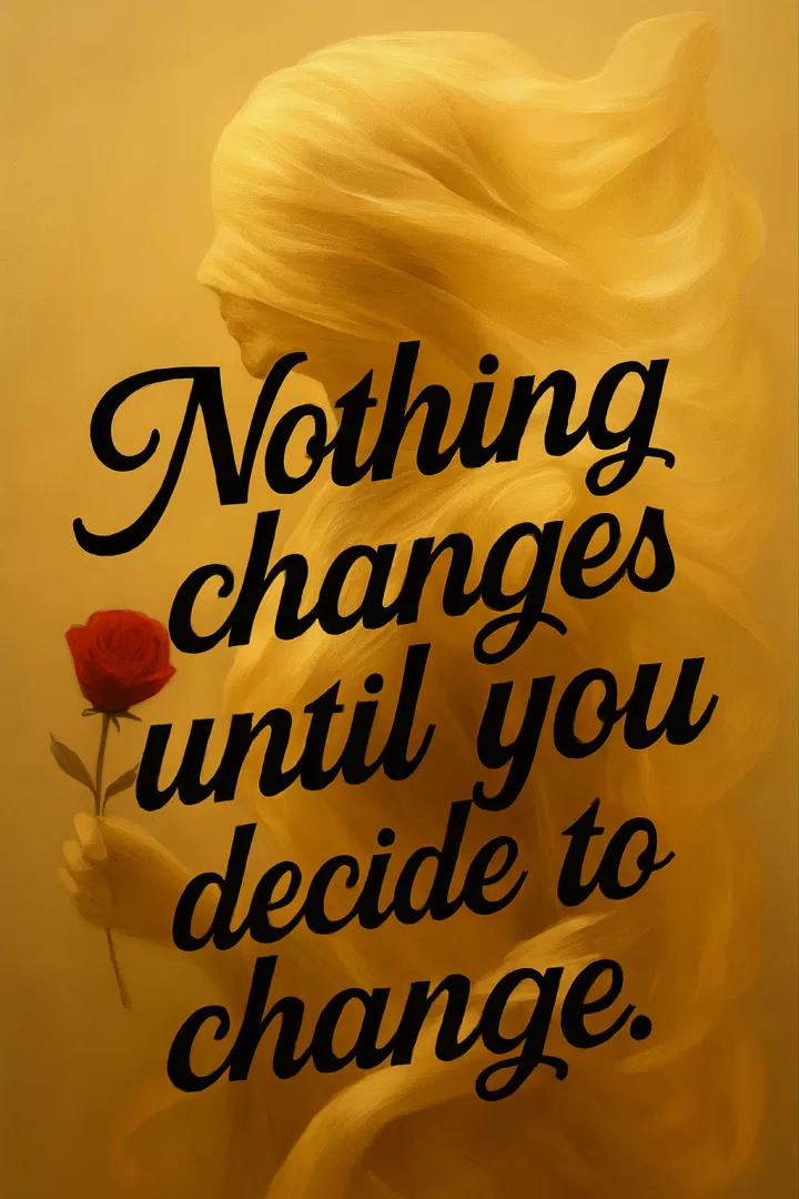 When you decide to change