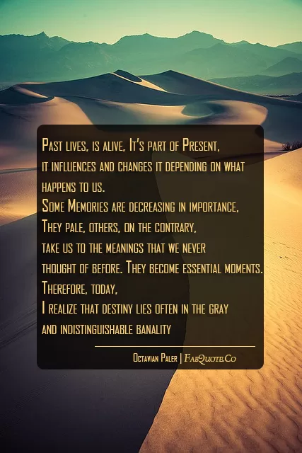 Octavian Paler - "Past lives"