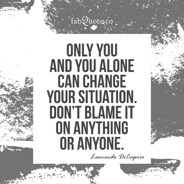 You are the only one who can make a difference in your life