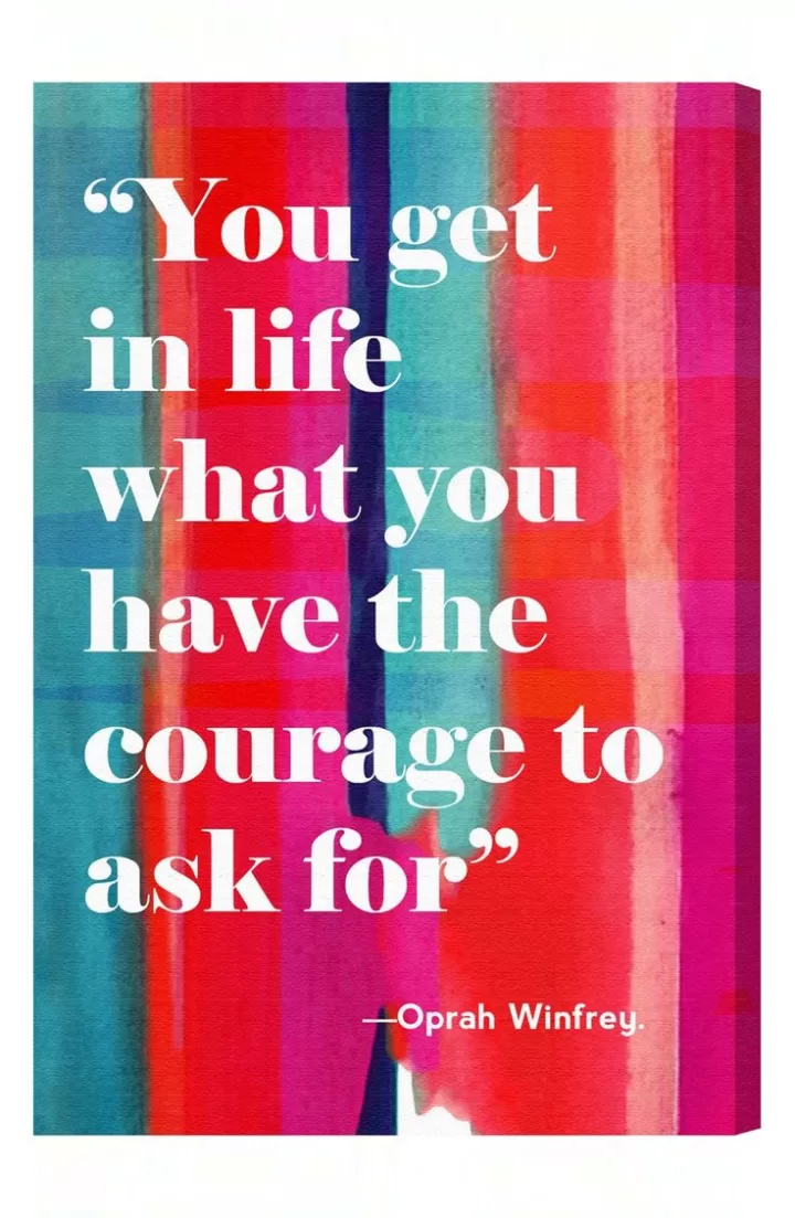 Oprah Winfrey "Life, strength, courage"