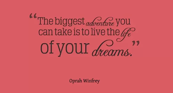 Oprah Winfrey "The biggest adventure"