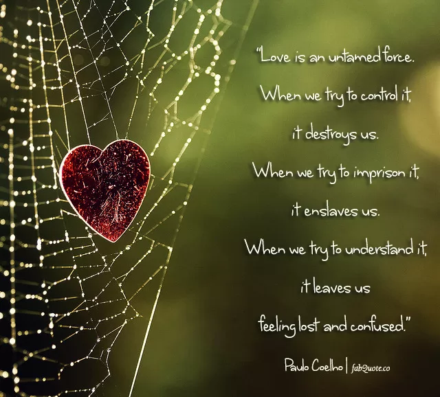 Paulo Coelho - Love is an untamed force