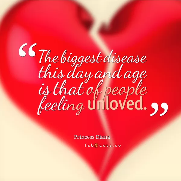 Princess Diana "People feeling unloved"
