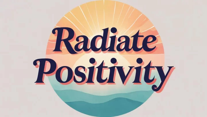 Radiate positivity