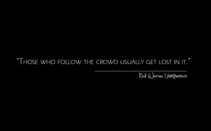 Rick Warren - Follow the crowd