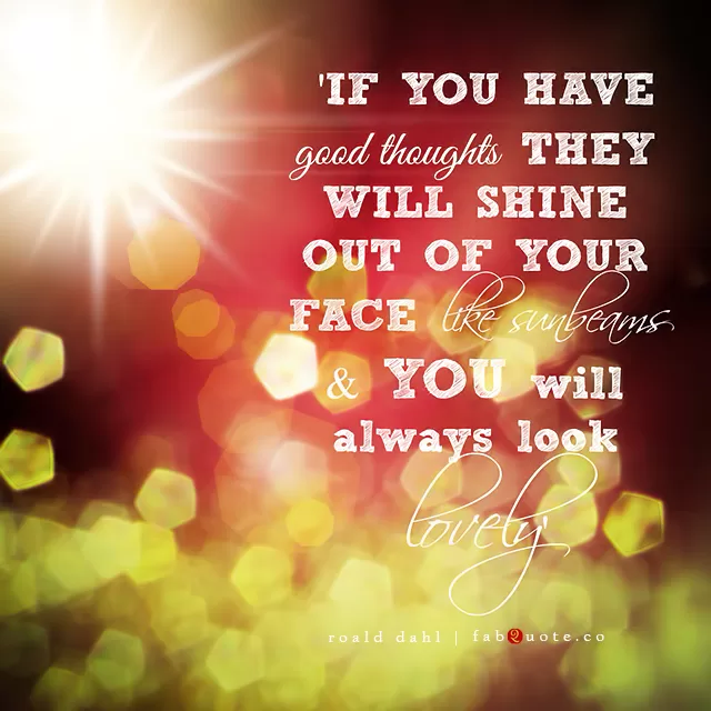 Roald Dahl "Good thoughts"