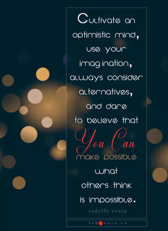 Rodolfo Costa - Cultivate an optimistic mind