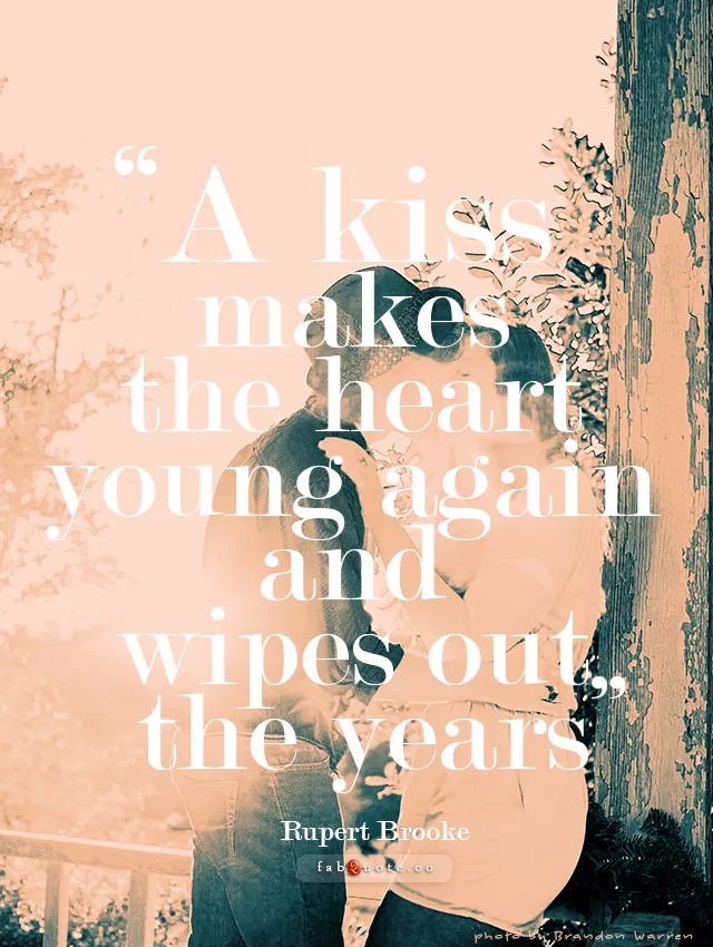 Rupert Brooke "A kiss"