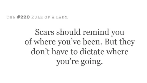 Scars should remind you