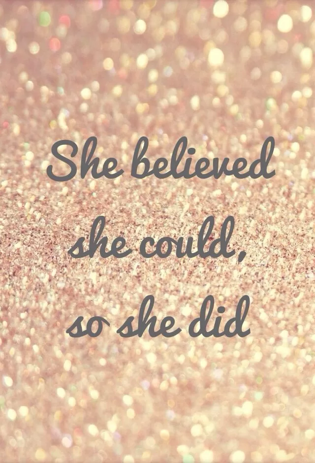 "She believed she could"