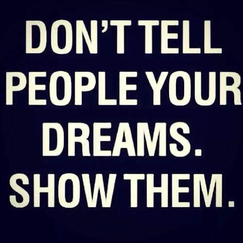 "Show people your dreams"
