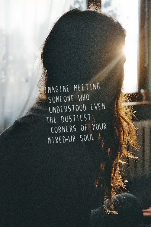 "Someone who understands you"