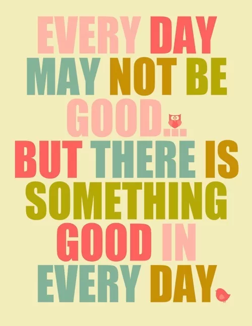 Something good in every day