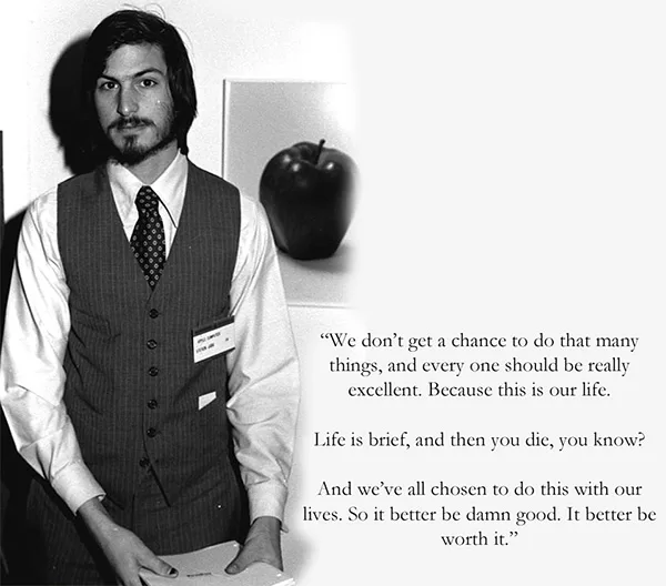 Steve Jobs - "Life is brief"
