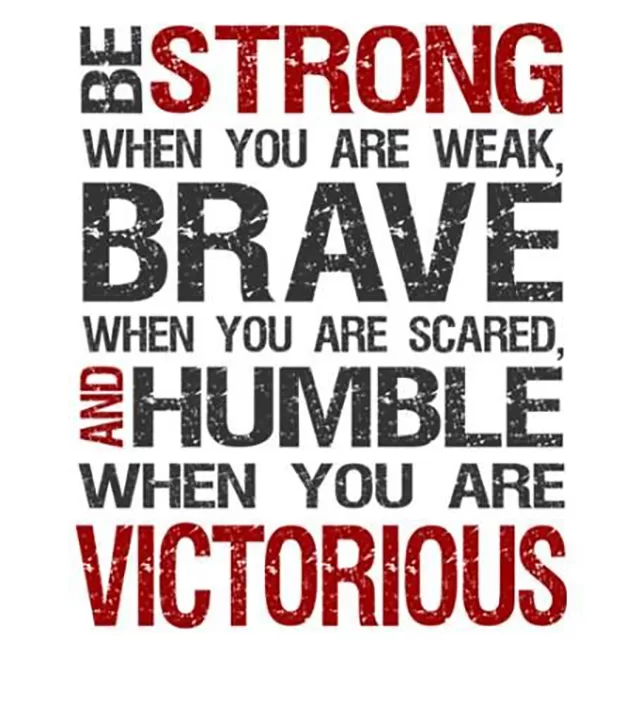 "Strong, brave, humble"