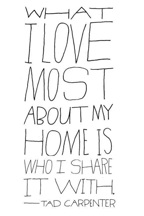 Tad Carpenter "What I love about my home"