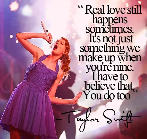 Taylor Swift - Real love still happens sometimes