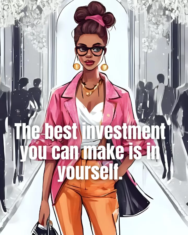The best investment you can make is in yourself