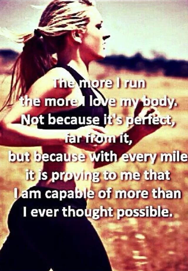 "The more I run"