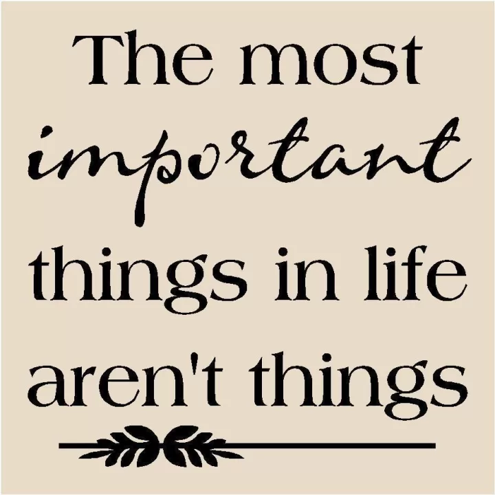 The most important things