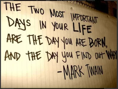 Mark Twain - "Two most important days"