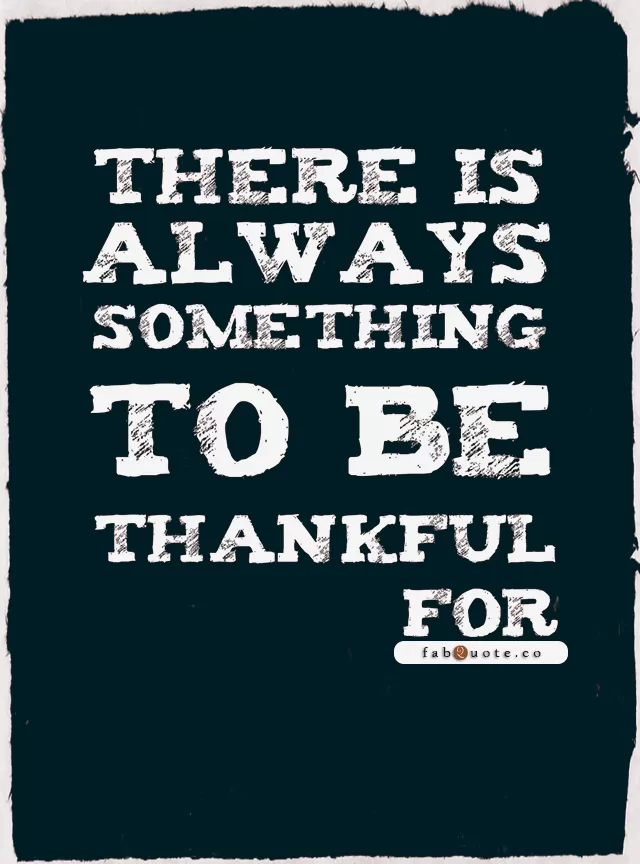 "There is always something to be thankful for"