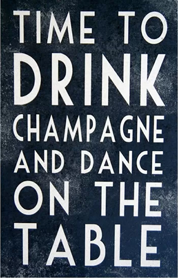 Time to drink champagne and dance