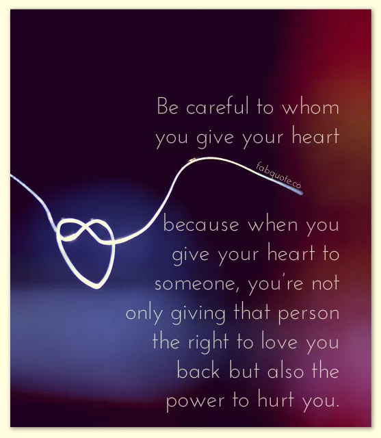 To whom you give your heart