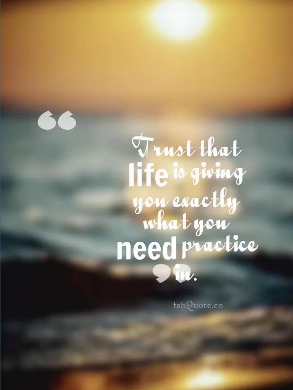 "Trust life"