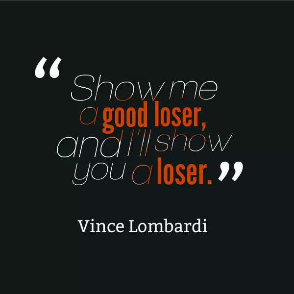 Vince Lombardi "Loser"