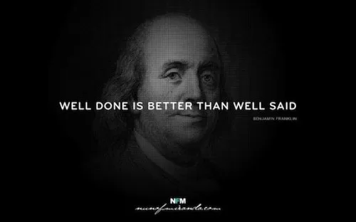 Benjamin Franklin - "Well done"