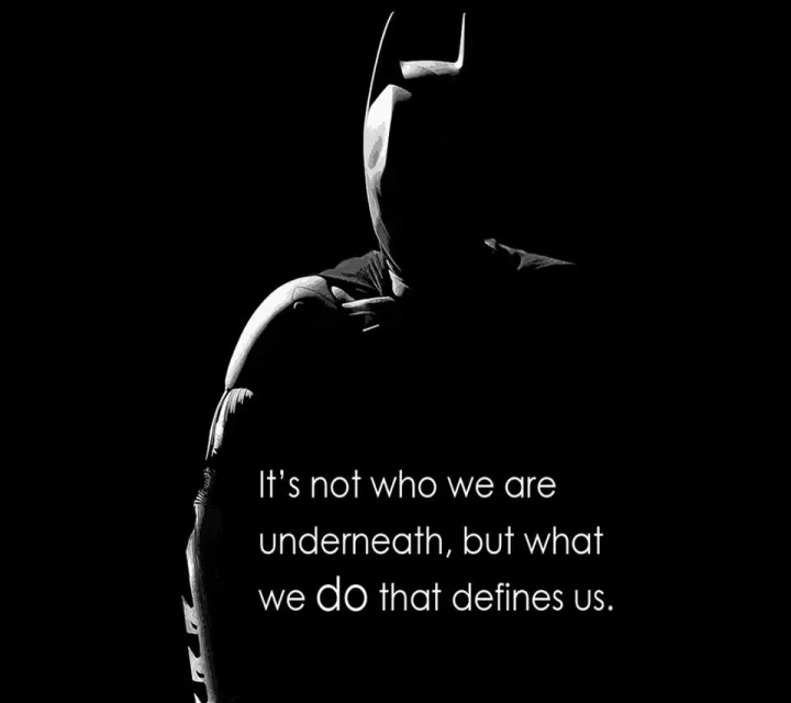 "What we do defines us"