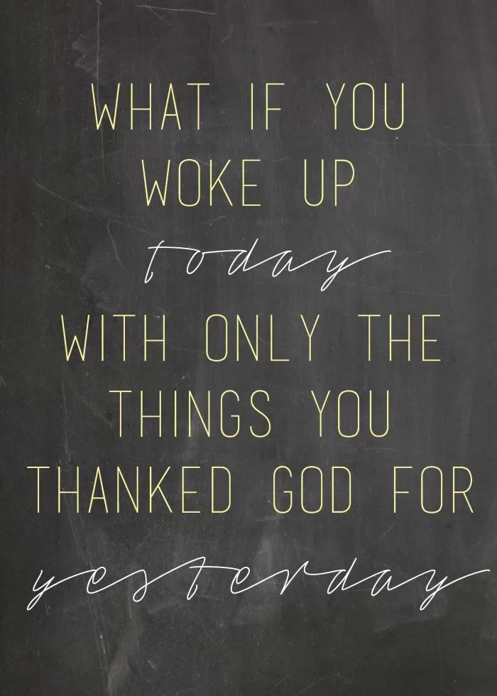 "What did you thank God for yesterday"