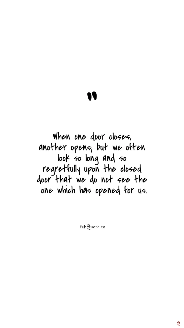 "When one door closes, another opens"