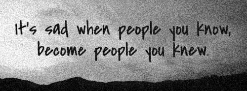 When people you know become people you knew