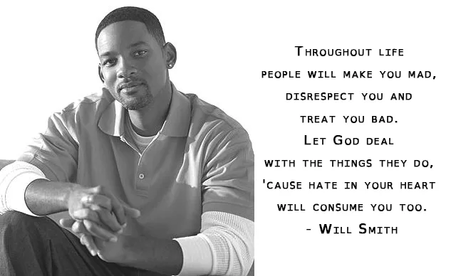 Will Smith - Hate in your heart will consume you
