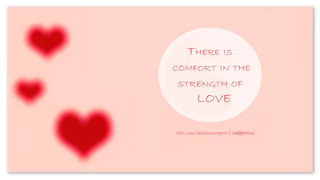 William Wordsworth - Comfort in the strength of love
