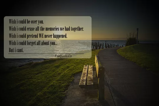 "Wish I could be over You"