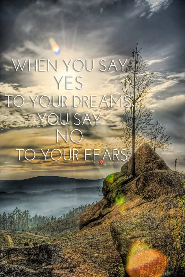 "Yes to your dreams"