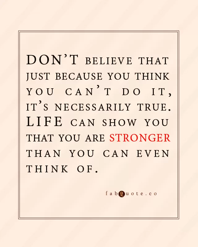 You are stronger than you can even think of