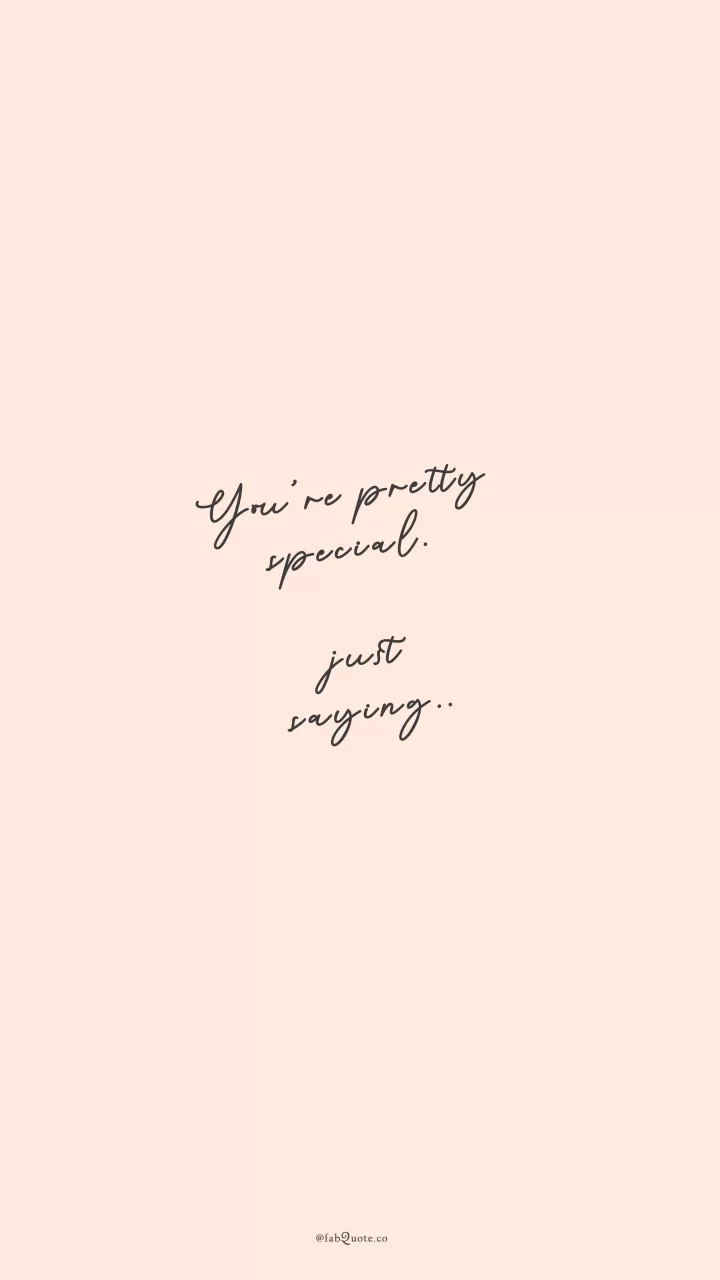 "You're pretty special"